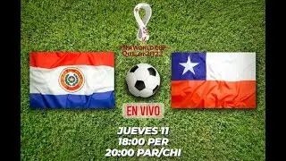 PARAGUAY vs CHILE || ELIMINATORIAS QATAR 2022