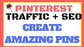 Pinterest Traffic And SEO - Create a Pinterest Pin Best Practices