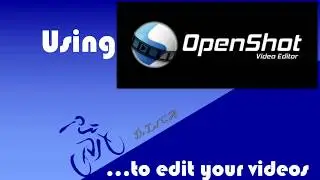 Edit/create videos using OpenShot