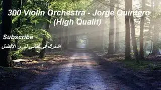 300 Violin Orchestra - Jorge Quintero (High Qualit)