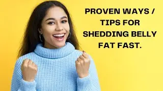 Proven ways / tips for losing belly fat | No. 4 will shock you