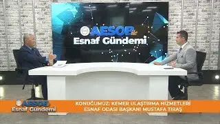 Konuğumuz Mustafa Tıraş I AESOB ile Esnaf Gündemi