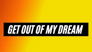 Get Out Of My Dream