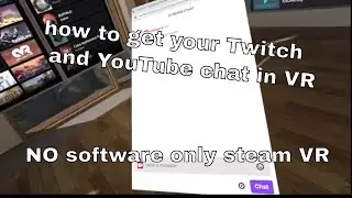 Get your Twitch CHAT or youtube CHAT in VR NO SOFTWARE only steam VR