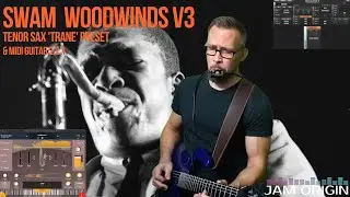 SWAM Tenor SAX v3 Trane preset & MIDI Guitar 2.2.1
