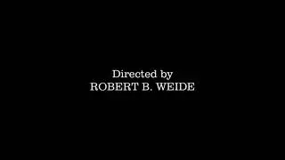 DIRECTED BY ROBERT B. WEIDE (ORIGINAL)