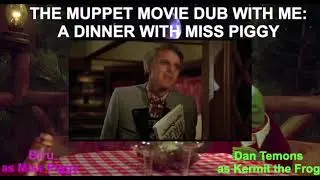 [Fandub Collab] The Muppet Movie - Dinner with Miss Piggy