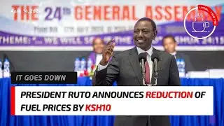 Ruto Announces Drop In Fuel Prices By Ksh10