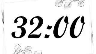 32 Minute Timer | 1920 Second Timer | 32 Minute Countdown with Music