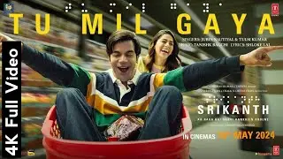 Tu Mil Gaya (4K Full Video Song) | Rajkumar Rao, Alaya | Jubin Nautiyal | Srikanth