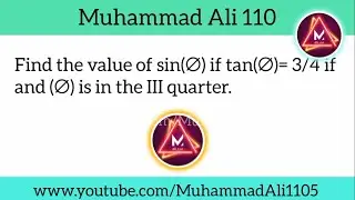 Find the value of sin(θ) if tan(θ)= 3/4 if and (θ) is in the III quarter