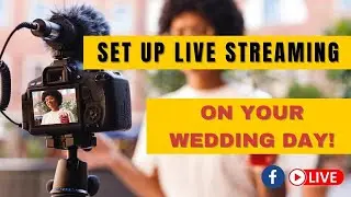 DIY SET UP FOR FB LIVE-STREAMING ON YOUR WEDDING DAY? IT'S EASY!!