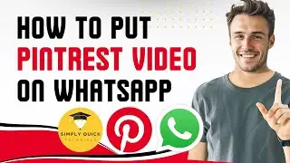 How to Put Pinterest Video on WhatsApp 2025 Simply Quick Tutorial