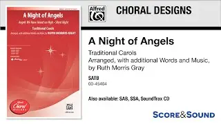 A Night of Angels, arr. Ruth Morris Gray – Score & Sound