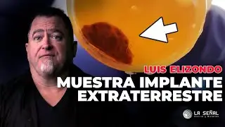 🛸 ¿MOSTRÓ UN IMPLANTE EXTRATERRESTRE? | Luis Elizondo Revela SECRETOS ET |📡Señal 393