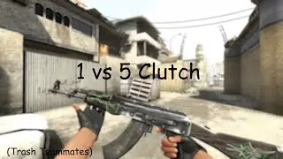 nuke 1vs5 clutch ( trash teammates )