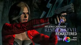 RESIDENT EVIL 6 Remastered - Helena Campaign FULL GAME
