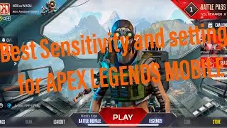Best sensitivity and settings for apex legends mobile 