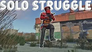 RUST - Solo Player Struggle !