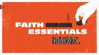 Faith Essentials Part 1 // Pastor Elio Marrocco // NewLife Church