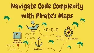 How to use Pirate Maps to navigate code base complexity