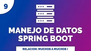 9 Manejo de Datos con Spring Data JPA Entidad Relación Muchos a Muchos I