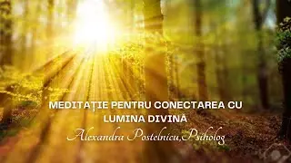 MEDITAȚIE PENTRU CONECTAREA CU LUMINA DIVINĂ V_2