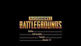 ADRENALİN TAVAN :),PlayerUnknown's BattleGrounds ,Heyecanlı Oyun Serisi #7
