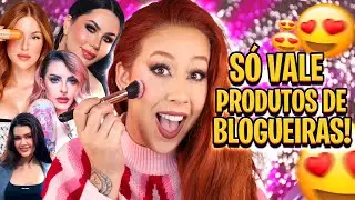 MAQUIAGEM SÓ COM PRODUTOS DE BLOGUEIRAS! 😍🇧🇷