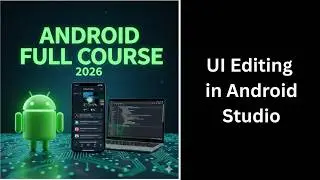 UI Editing in Android Studio Explained | Layout Editor | Android Course (63)