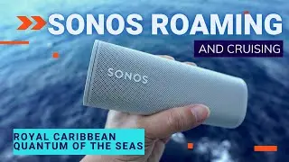 Sonos Roaming and Cruising