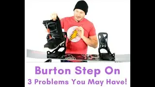 Burton Step On 2019 3 Problems You May Have!