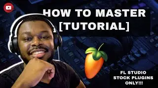 How To Master Like A Pro Using FL Studio STOCK PLUGINS!! || Afro House || 2020 || Tutorial