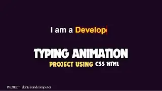Typing Animation | CSS Only | danielsandcomputer