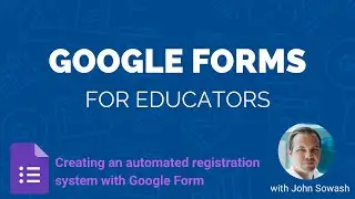 Creating an automated registration system with Google Forms