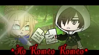 ho Romeo Romeo (meme)//Sol-Gacha//•inspiración Angela neko•