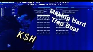 K$H Making a new Hard Trap Beat - FL Studio 20
