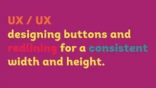 UX / UI designing buttons with consistent width and height.