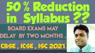 More Syllabus Reduction ?? Know Board Exams date class 10 & 12 /CBSE ICSE ISC 2021/ 