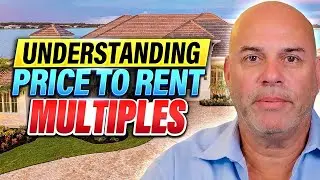 Understanding Price to Rent Multiples