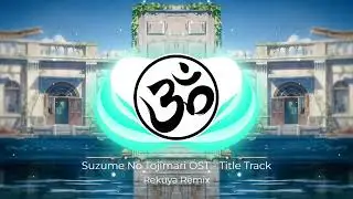 Suzume No Tojimari OST - Title Track (Rekuya Remix)