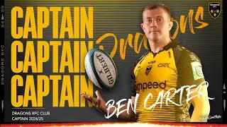 INTRODUCING YOUR NEW DRAGONS RFC CLUB CAPTAIN 2024/25 - BEN CARTER