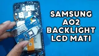 SAMSUNG A02  Backlight Lcd Mati || Lampu Padam..!!