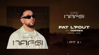 OUALID - FAT L' FOUT FT. TAWSEN