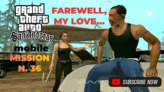 GTA San Andreas -Walkthrough-Mission #36-FAREWELL-MY-LOVE...