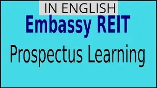 Embassy REIT prospectus understanding.