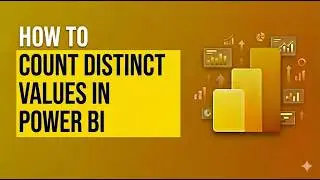 How to Count Distinct Values in Power BI (Step-by-Step 2026)