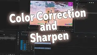 Color Correction and Sharpen Effect Premiere Pro Tutorial (Fortnite Highlight)