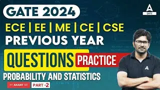 GATE 2024 | ECE | EE | ME | CE | CSE | PYQs | Probability and Statistics | Part-2