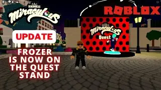 FROZER IS NOW ON THE QUEST STAND | ROBLOX MIRACULOUS RP UPDATE 🐞😸